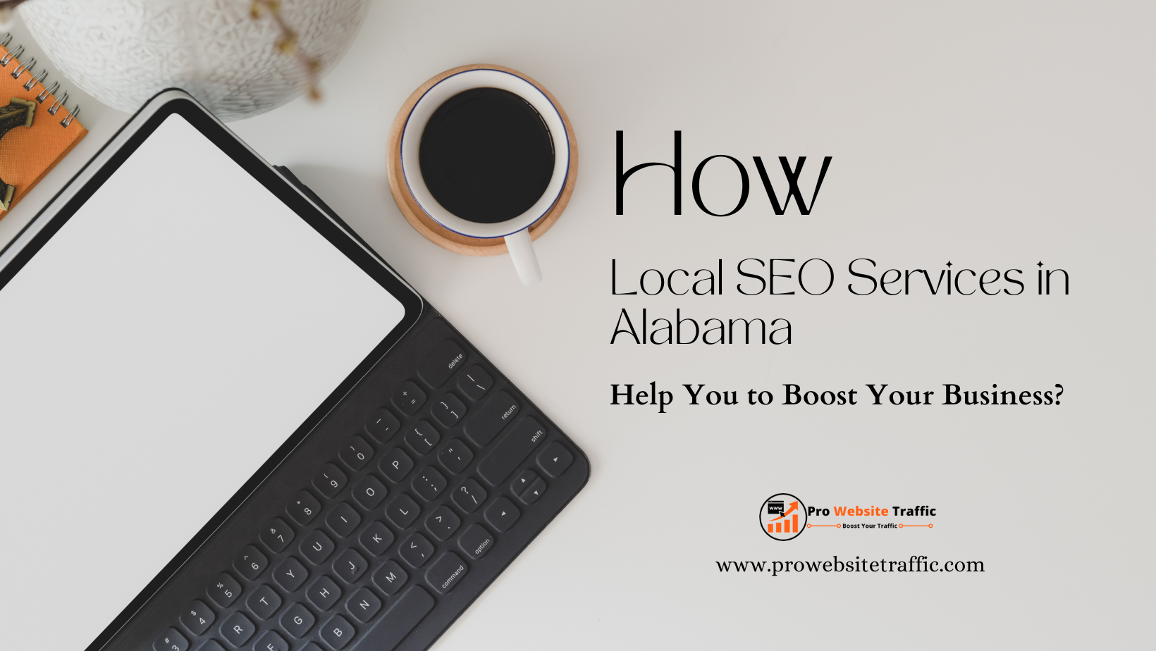 How Local SEO Services In Alabama Help You to Boost Your Business?